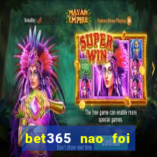 bet365 nao foi possivel processar seu deposito